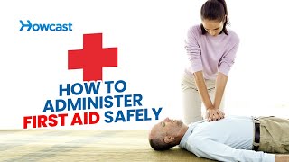 How to Administer First Aid Safely