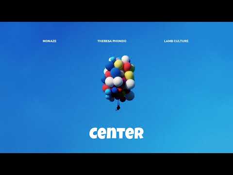 Center by Monaze & Theresa Phondo & LAMB CULTURE. (Official Audio)