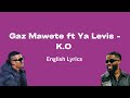 Gaz Mawete Ft Ya Levis K O English Lyrics