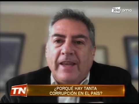 Hacia Dónde Vamos: ¿Porqué hay tanta corrupción en el país?