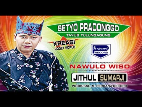 Nawulo Wiso - Jithul Sumarji - Tayub Setyo Pradonggo Tulungagung