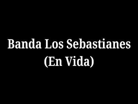 En Vida (Letra) Banda Los Sebastianes
