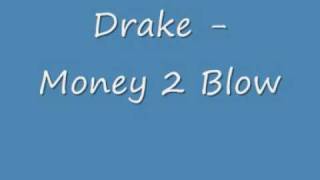 Drake - Money 2 Blow