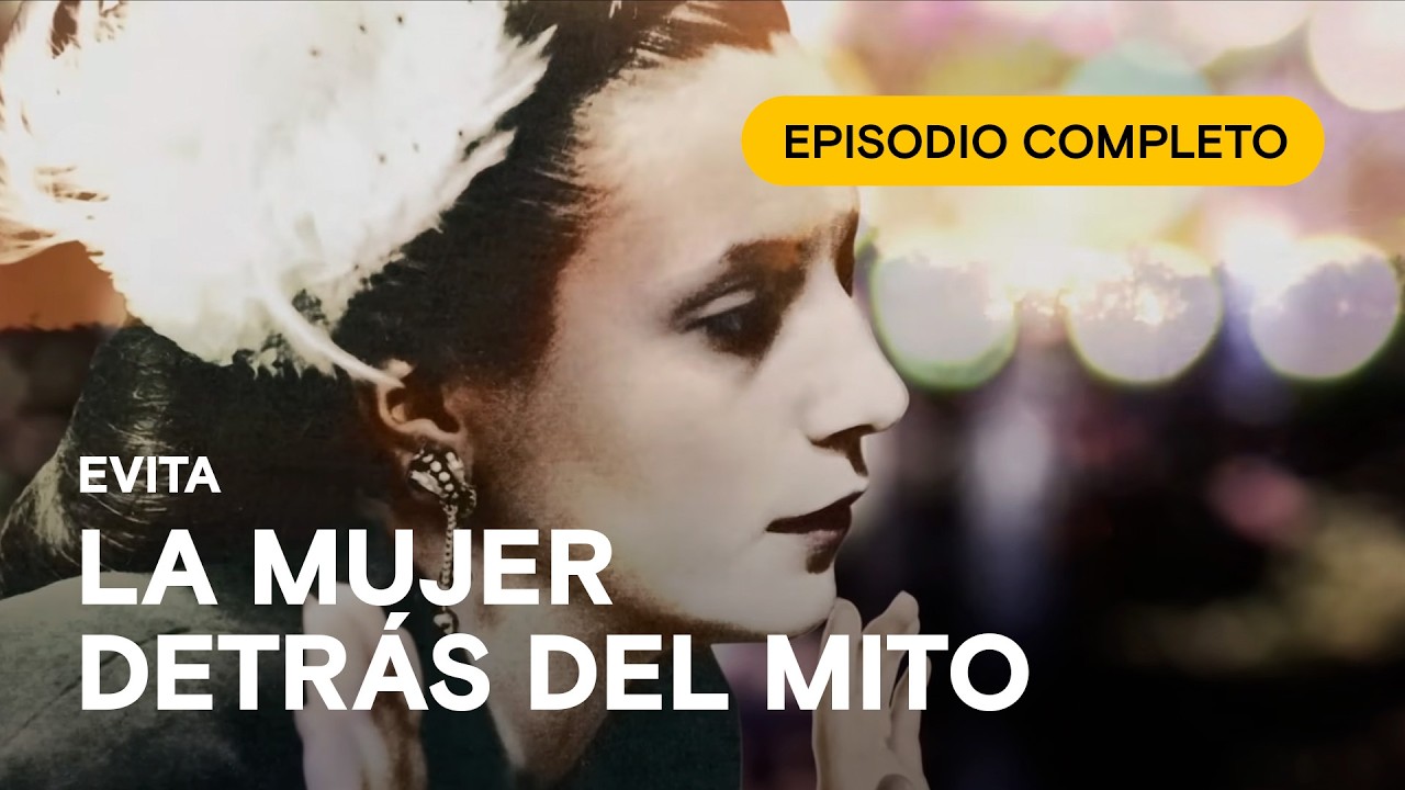 ¿Quién fue EVITA? La mujer que cambió la historia de Argentina - Documental completo