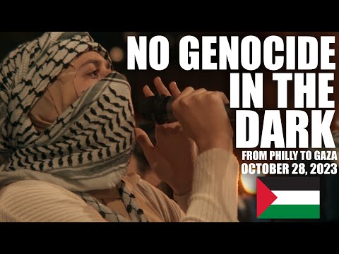 Philly to Gaza: No Genocide In The Dark Oct 28 2023 YouTube_#48