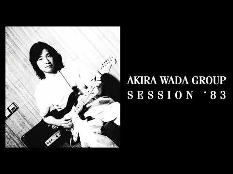 Akira Wada Group - Session '83
