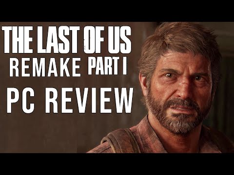 The Last of Us Part 1 PC Review - The Final Verdict