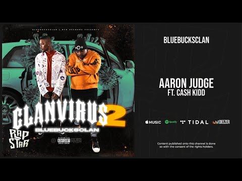 BlueBucksClan - ''Aaron Judge'' Ft. Cash Kidd (Clan Virus 2)