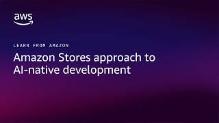 Learn from Amazon: Amazon.com approach to AI-native development | Amazon Web Services