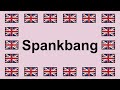 Pronounce SPANKBANG In English