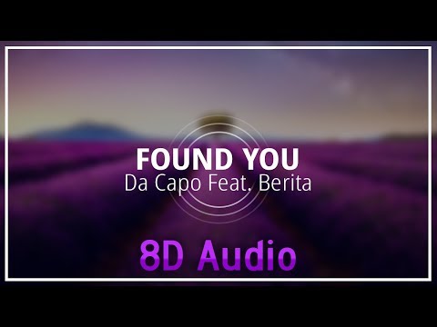 Da Capo Feat. Berita - Found You『8D Audio』