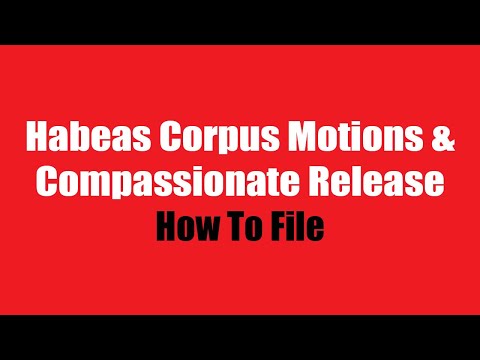How to File Habeas Corpus and Compassionate Release