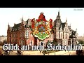 Glück auf mein Sachsenland [Anthem of Saxony][+English translation]