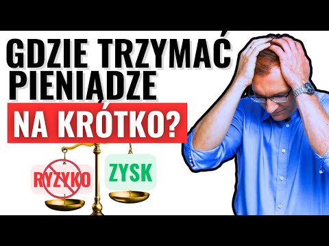 GDZIE trzymać pieniądze na KRÓTKI czas, aby NIE STRACIĆ? [3 Konkrety]