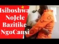 Isiboshwa NoJele Bazicike Ngo Cansi | Thenjiwe TV