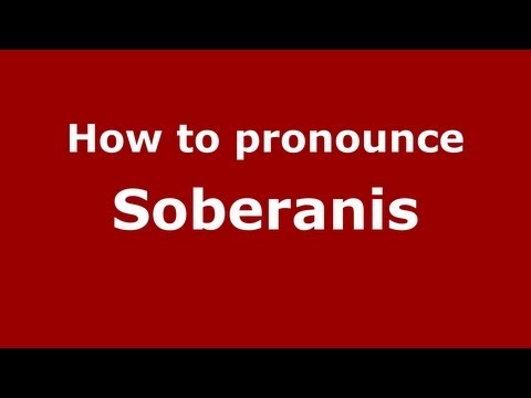 How to Pronounce Soberanis - PronounceNames.com