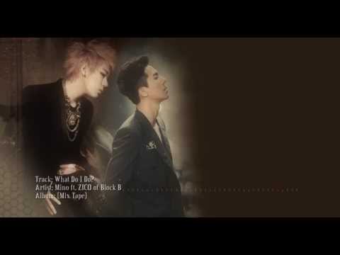 [ ENGSUB / KOR / ROM ] What Do I Do - MINO (Winner) feat. ZICO (BlockB)