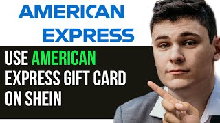 HOW TO USE AMERICAN EXPRESS GIFT CARD ON SHEIN 2024! (FULL GUIDE)