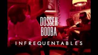 Dosseh- Infréquentables feat Booba