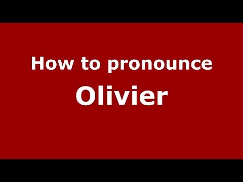 How to pronounce Olivier