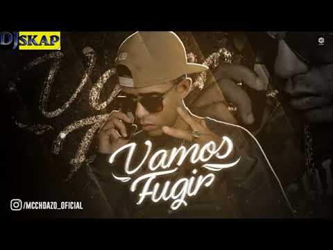 MC CH DA Z O  VAMOS FUGIR