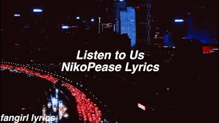 Listen to Us || NikoPease Lyrics