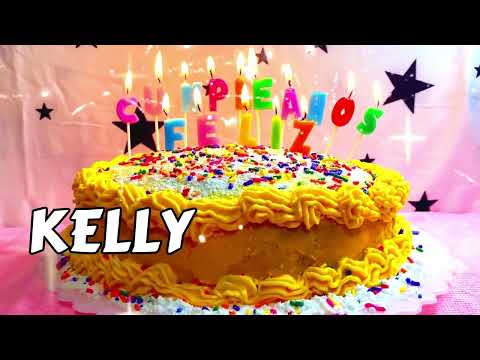 Feliz Cumpleaños Kelly | Happy Birthday Kelly