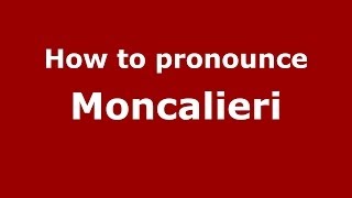 How to pronounce Moncalieri