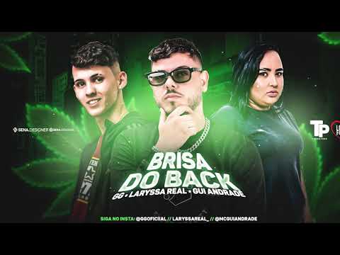 GUI ANDRADE, GG NO COMANDO, LARYSSA REAL - BRISA DO BACK
