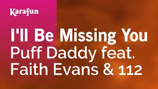 I&#39;ll Be Missing You - Puff Daddy feat. Faith Evans &amp; 112 | Karaoke Version | KaraFun