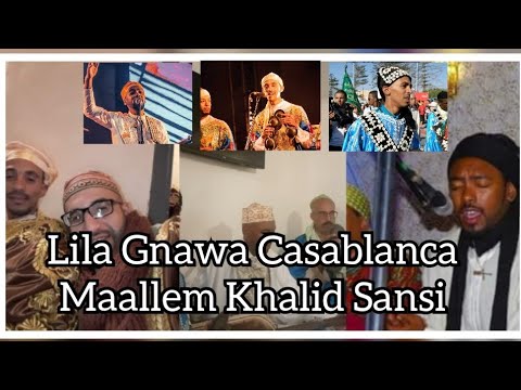 Gnawa Casablanca Lila Maallem Khalid Sansi Ftuh Rahba Hamadi