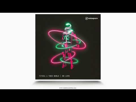 Titus1 x Theo Noble - No Love