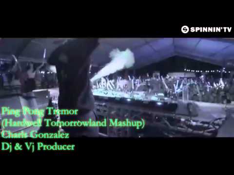 Ping Pong Tremor (Hardwell Tomorrowland Mashup) Dvj Charls Gonzalez Video Edit 2015