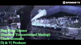 Ping Pong Tremor (Hardwell Tomorrowland Mashup) Dvj Charls Gonzalez Video Edit 2015