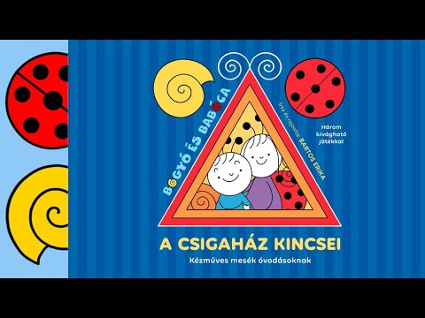 Bartos Erika: A Csigaház kincsei (kézműves mesék óvodásoknak)