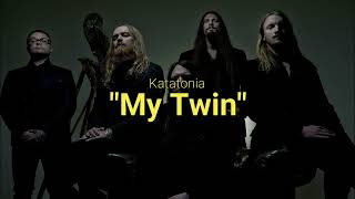 Katatonia - My Twin (Lyrics)