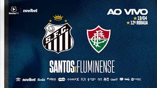 🔴 AO VIVO: SANTOS x FLUMINENSE | BRASILEIRÃO (19/04/26)