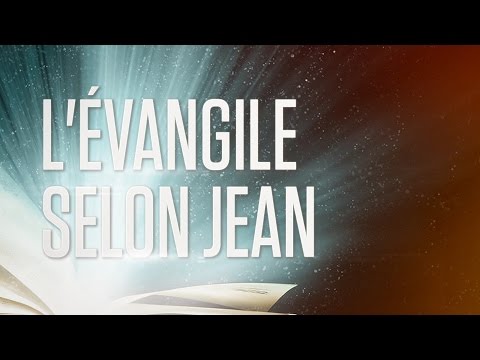 « L'évangile selon Jean » - Le Nouveau Testament / La Sainte Bible, Part. 4 VF Complet