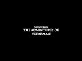 THE ADVENTURES OF SUPARMAN BUKAN MANUSIA BAJA