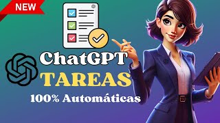 NUEVO CHATGPT TASKS: Tareas 100% automáticas en ChatGPT