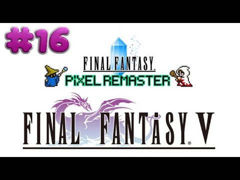 Final Fantasy V ,, Part 16 ,, No Commentary ,, Full Game Walkthrough