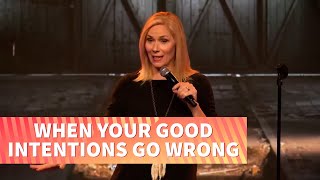 When Your Good Intentions Go Wrong | Leanne Morgan