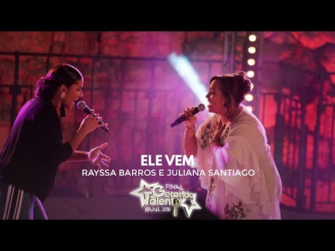 Juliana Santiago e Rayssa Barros - Ele Vem - Final Gerando Talentos 2018 em Israel