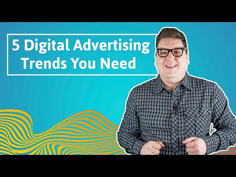 5 Digital Advertising Trends You Need In Your 2022 Marketing Strategy