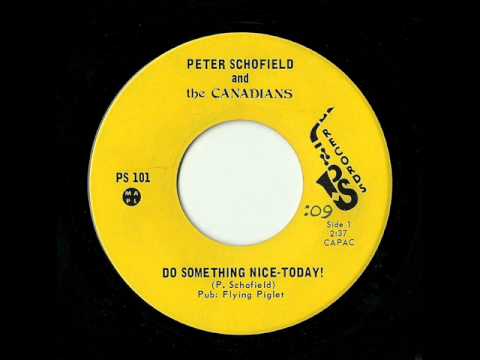 Pete Schofield And The Canadians - Do Something Nice-Today! (PS CAN)