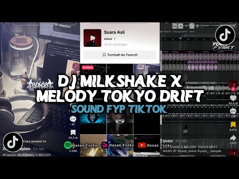 DJ MILKSHAKE X MELODY TOKYO DRIFT | SOUND VIRAL TIKTOK YOON FVNKY YANG KALIAN CARI!! DJ TERBARU