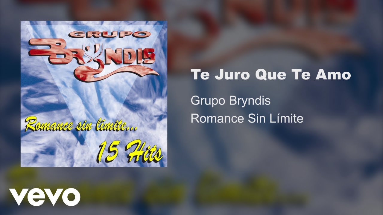 Grupo Bryndis - Te Juro Que Te Amo (Audio)