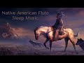 Native American Sleep Music Relaxing Flute Meditation Music 6 Hours