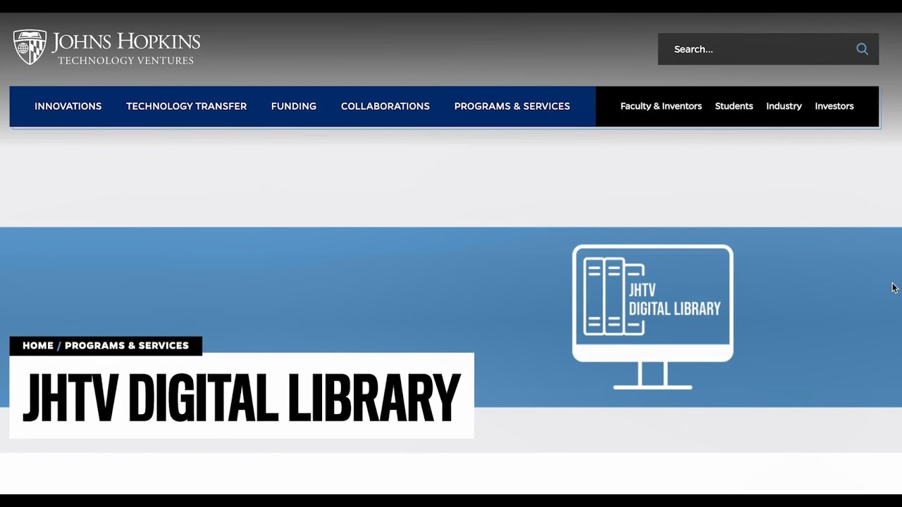 Welcome to the Digital Library: JHTV's One-stop Resource Center for Johns Hopkins Innovators
