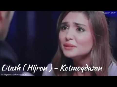 Otash (hijron) ketmoqdasan Оташ (хижрон) кетмокдасан